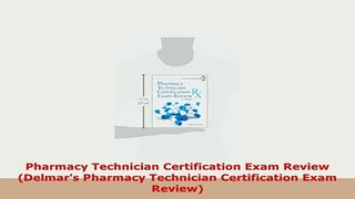 Download  Pharmacy Technician Certification Exam Review Delmars Pharmacy Technician Certification Ebook