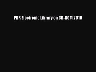 Download PDR Electronic Library on CD-ROM 2010 PDF Free