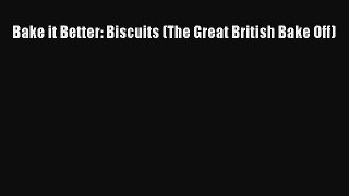 [PDF] Bake it Better: Biscuits (The Great British Bake Off) [Download] Full Ebook