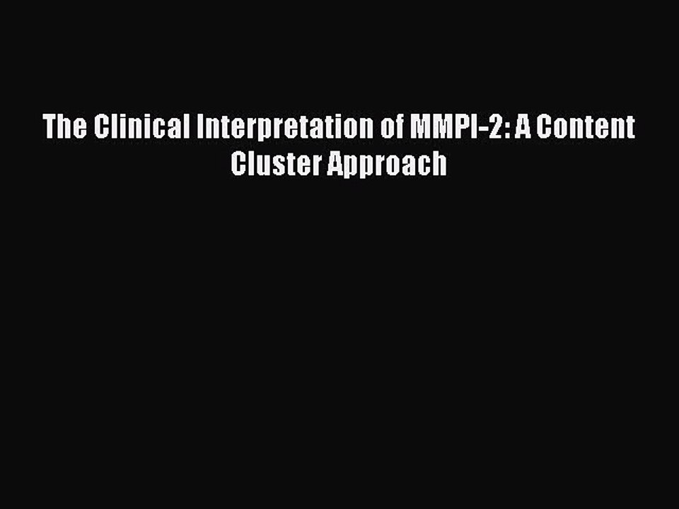 Read The Clinical Interpretation of MMPI-2: A Content Cluster Approach Ebook Free
