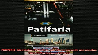 Free PDF Downlaod  PATIFARIA Ideológica A história que não se aprende nas escolas Livro 1 Portuguese  BOOK ONLINE