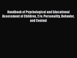 Read Handbook of Psychological and Educational Assessment of Children 2/e: Personality Behavior