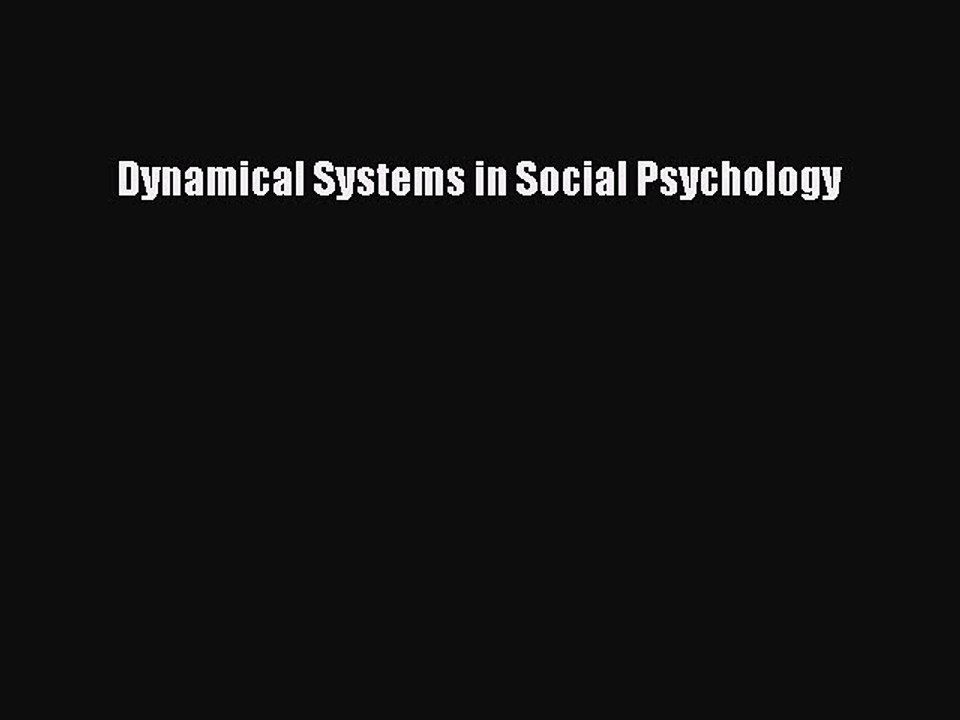 Read Dynamical Systems in Social Psychology Ebook Free