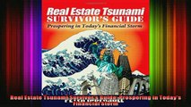 READ Ebooks FREE  Real Estate Tsunami Survivors Guide Prospering in Todays Financial Storm Full Free