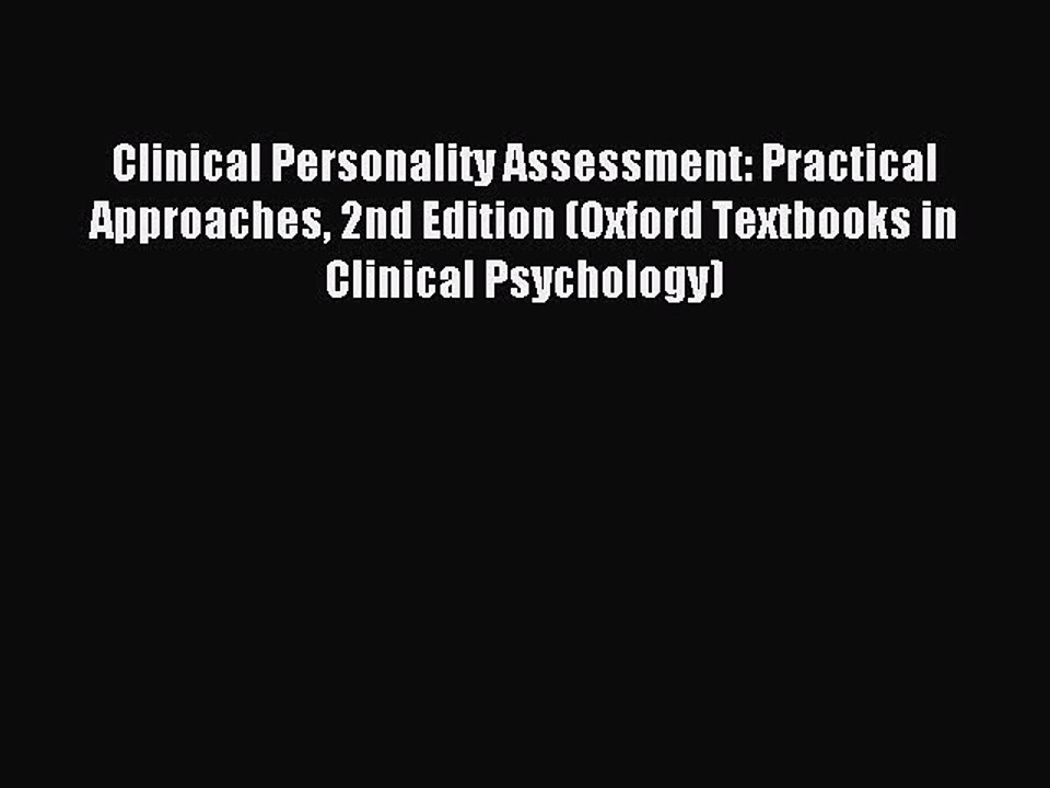 Read Clinical Personality Assessment: Practical Approaches 2nd Edition (Oxford Textbooks in
