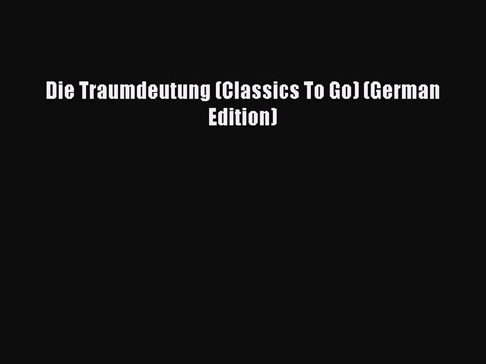 Read Die Traumdeutung (Classics To Go) (German Edition) Ebook Free
