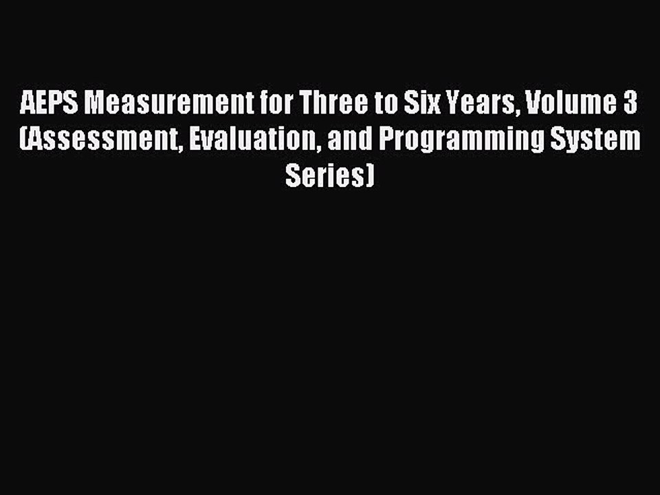 Download AEPS Measurement for Three to Six Years Volume 3 (Assessment Evaluation and Programming