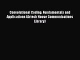 [PDF] Convolutional Coding: Fundamentals and Applications (Artech House Communications Library)