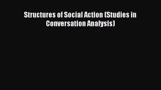 Read Structures of Social Action (Studies in Conversation Analysis) Ebook Free
