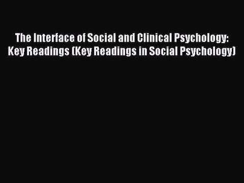 Read The Interface of Social and Clinical Psychology: Key Readings (Key Readings in Social