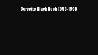 [Read Book] Corvette Black Book 1953-1998 Free PDF