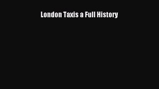 [Read Book] London Taxis a Full History  EBook
