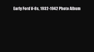 [Read Book] Early Ford V-8s 1932-1942 Photo Album  EBook