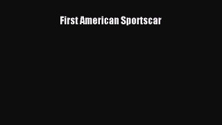[Read Book] First American Sportscar  EBook
