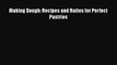 [PDF] Making Dough: Recipes and Ratios for Perfect Pastries [Read] Full Ebook