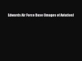 [Read Book] Edwards Air Force Base (Images of Aviation)  EBook