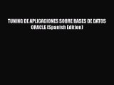 [PDF] TUNING DE APLICACIONES SOBRE BASES DE DATOS ORACLE (Spanish Edition) [Download] Full