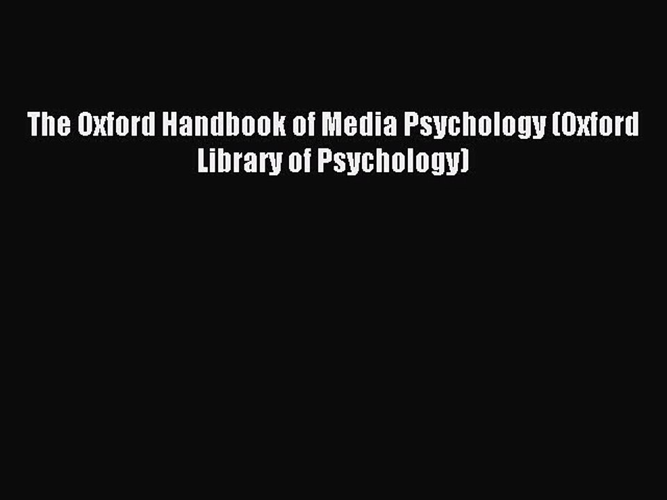 Read The Oxford Handbook of Media Psychology (Oxford Library of Psychology) Ebook Free