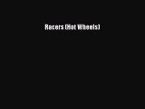 [Read Book] Racers (Hot Wheels)  EBook