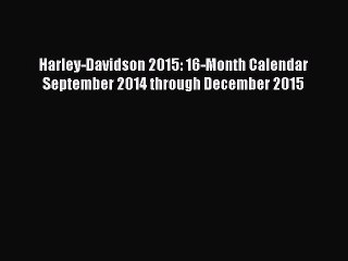 [Read Book] Harley-Davidson 2015: 16-Month Calendar September 2014 through December 2015  Read