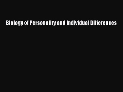 Read Biology of Personality and Individual Differences Ebook Free