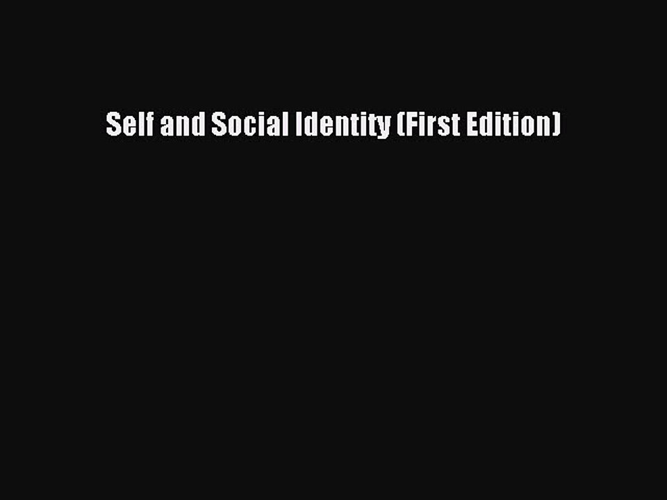 Download Self and Social Identity (First Edition) PDF Free