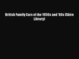 [Read Book] British Family Cars of the 1950s and '60s (Shire Library)  EBook