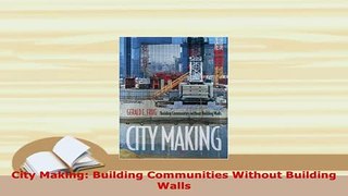 PDF  City Making Building Communities Without Building Walls  EBook