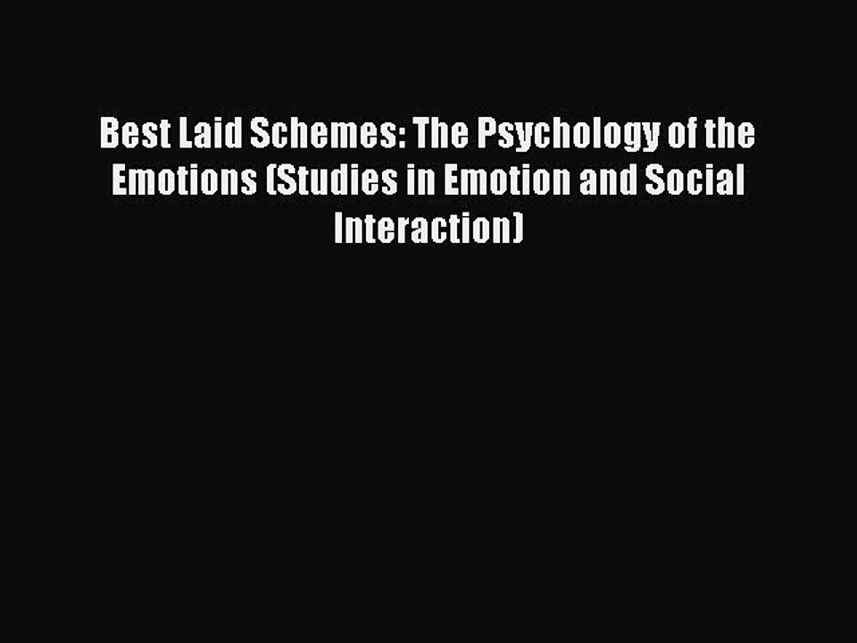 Read Best Laid Schemes: The Psychology of the Emotions (Studies in Emotion and Social Interaction)