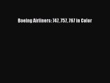 [Read Book] Boeing Airliners: 747 757 767 in Color  EBook