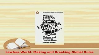 PDF  Lawless World Making and Breaking Global Rules  Read Online