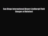 [Read Book] San Diego International Airport Lindbergh Field (Images of Aviation)  EBook
