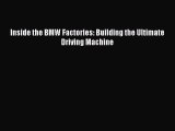 [Read Book] Inside the BMW Factories: Building the Ultimate Driving Machine  EBook