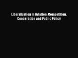 [Read Book] Liberalization in Aviation: Competition Cooperation and Public Policy  EBook