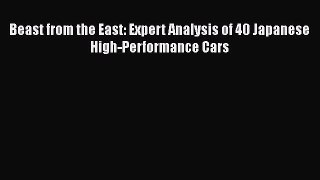 [Read Book] Beast from the East: Expert Analysis of 40 Japanese High-Performance Cars Free