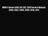 [Read Book] BMW 3 Series (E90 E91 E92 E93) Service Manual: 2006 2007 2008 2009 2010 2011  EBook