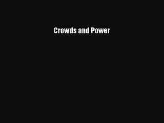 Read Crowds and Power Ebook Free