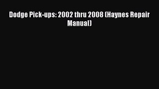 [Read Book] Dodge Pick-ups: 2002 thru 2008 (Haynes Repair Manual)  EBook