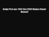 [Read Book] Dodge Pick-ups: 2002 thru 2008 (Haynes Repair Manual)  EBook