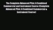 [Read Book] The Complete Advanced Pilot: A Combined Commercial and Instrument Course (Complete