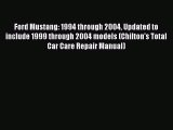 [Read Book] Ford Mustang: 1994 through 2004 Updated to include 1999 through 2004 models (Chilton's