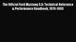 [Read Book] The Official Ford Mustang 5.0: Technical Reference & Performance Handbook 1979-1993