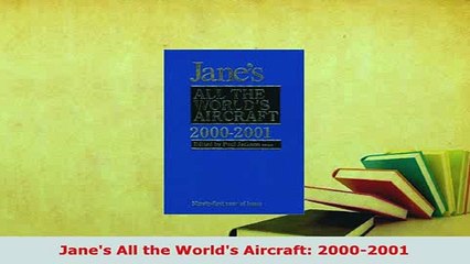 Download  Janes All the Worlds Aircraft 20002001 Download Online
