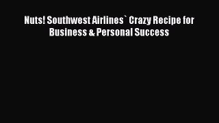 [Read Book] Nuts! Southwest Airlines` Crazy Recipe for Business & Personal Success  EBook