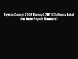 [Read Book] Toyota Camry: 2007 Through 2011 (Chilton's Total Car Care Repair Manuals)  EBook