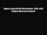 [Read Book] Clymer Suzuki Vs700-800 Intruder: 1985-2002 (Clymer Motorcycle Repair) Free PDF