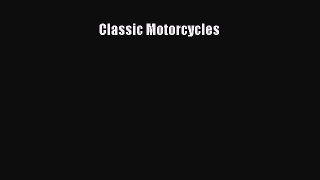 [Read Book] Classic Motorcycles  EBook