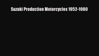 [Read Book] Suzuki Production Motorcycles 1952-1980  EBook