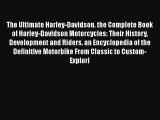[Read Book] The Ultimate Harley-Davidson. the Complete Book of Harley-Davidson Motorcycles: