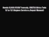 [Read Book] Honda XL600/650V Transalp XRV750 Africa Twin '87 to '02 (Haynes Service & Repair